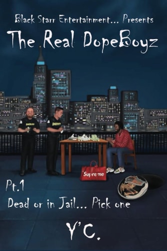 The Real DopeBoyz Pt.1 Dead Or in Jail... Pick One
