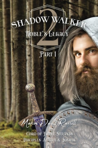 Shadow Walker 2 Noble's Legacy: Part 1 - Cord of Three Strands