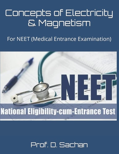 Concepts of Electricity & Magnetism For NEET (Medical Entrance Examination)