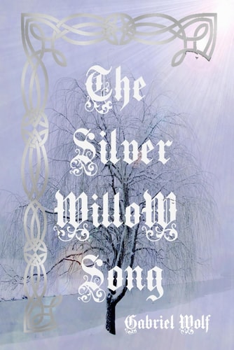 The Silver Willow Song