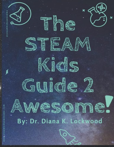 The STEAM Kids Guide 2 Awesome!