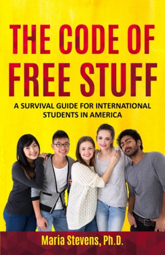 The Code of Free Stuff A Survival Guide for International Students in America