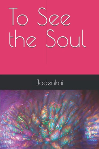 To See the Soul