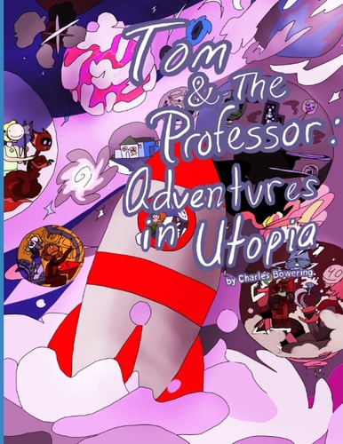Tom & The Professor Adventures in Utopia