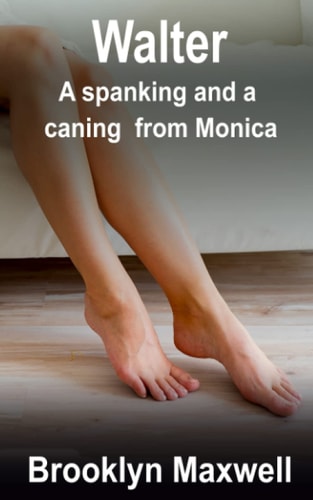 Walter A Spanking and a Caning from Monica