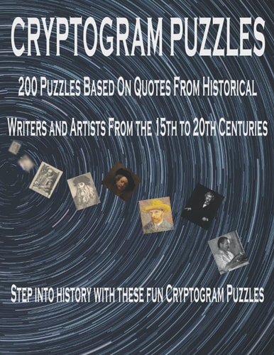 Cryptogram Puzzles 200 Quotes from History's Most Famous Artists. Can You Solve the Puzzles?