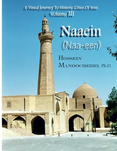 Naaein (Naa-een) A Visual Journey To Historic Cities Of Iran Volume III