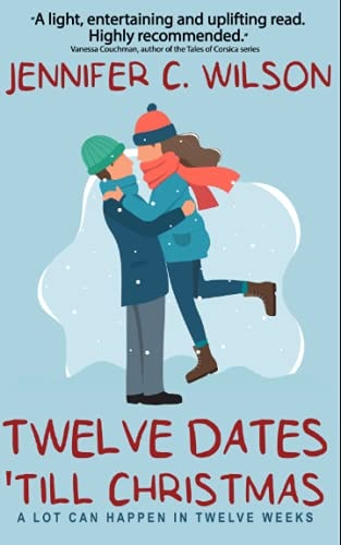 Twelve Dates 'Till Christmas An "uplifting" Christmas Romance Novella