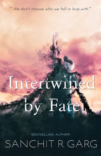 Intertwined by Fate We Don't Choose who We Fall in Love with