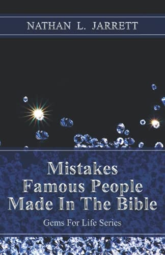 Mistakes Famous People Made In The Bible Gems For Life