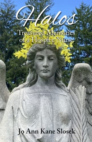 Halos Treasured Memories of a Hospice Nurse