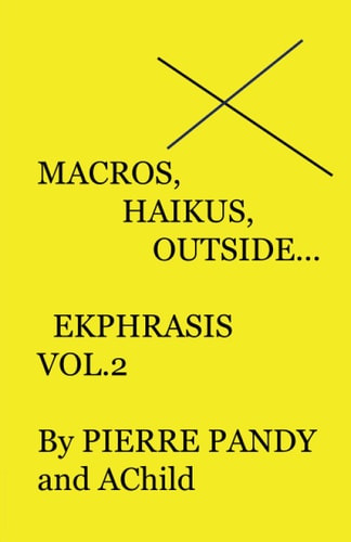 Macros, Haikus, Outside... Ekphrasis Vol. !