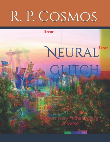 Neural Glitch A Short Story in the Nyborg Universe