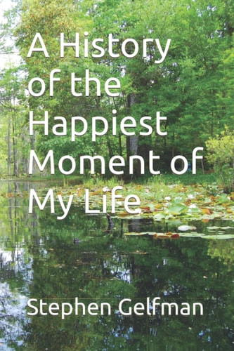 A History of the Happiest Moment of My Life