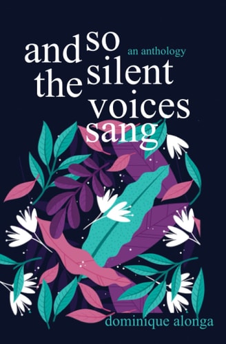 And So The Silent Voices Sang An Anthology