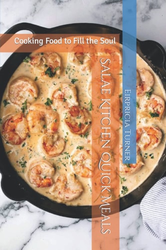 Salae Kitchen Quick Meals Cooking Food to Fill the Soul