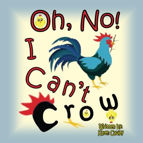 Oh, No! I Can't Crow