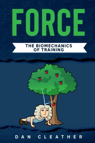 Force The Biomechanics of Training