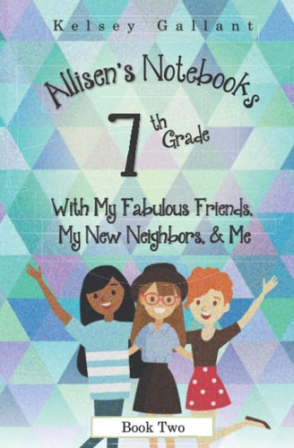 7th Grade with My Fabulous Friends, My New Neighbors, & Me Library Edition