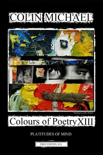 Colours of Poetry XIII Platitudes of Mind