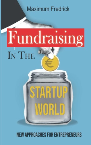 Fundraising In The Startup World New Approaches For Entrepreneurs