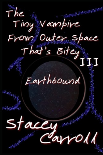 The Tiny Vampire From Outer Space That's Bitey III Earthbound