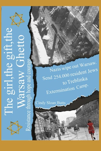 The Girl, the Gift, the Warsaw Ghetto Resistance Through Hope and Courage