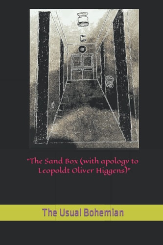 The Sand Box (with Apology to Leopoldt Oliver Higgens)