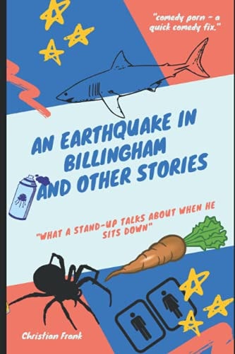 An Earthquake In Billingham And Other Stories What A Stand-Up Talks About When He Sits Down
