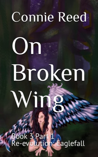 On Broken Wing Book 3 Part 1 Re-evolution: Eaglefall