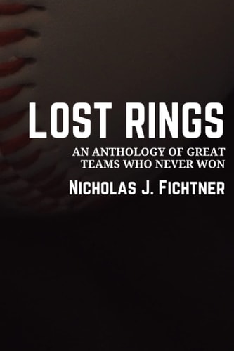 Lost Rings An Anthology of Great Teams Who Never Won