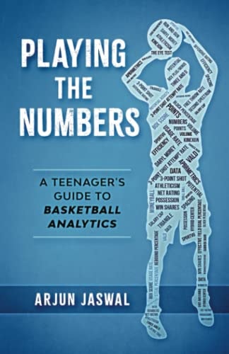 Playing the Numbers A Teenager's Guide to Basketball Analytics