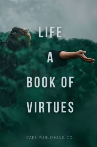 Life A Book Of Virtues