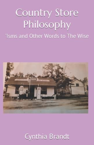 Country Store Philosophy 'Isms and Other Words to The Wise