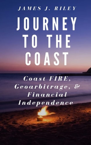 Journey to the Coast Coast FIRE, Geoarbitrage, & Financial Independence