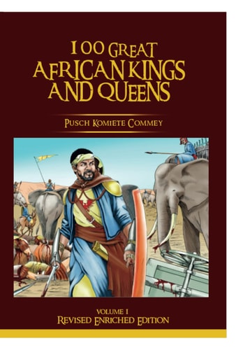 100 GREAT AFRICAN KINGS AND QUEENS (Vol 1 Revised) The First Testament
