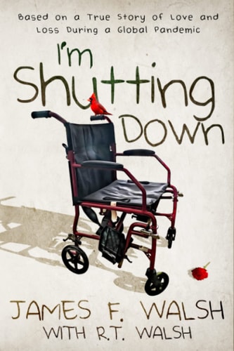 I'm Shutting Down Based on a True Story of Love and Loss During a Global Pandemic
