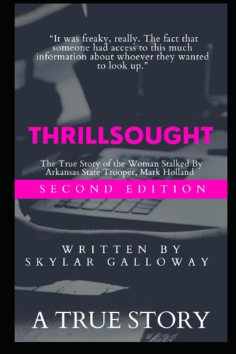 Thrillsought The True Story of the Woman Stalked by Arkansas State Police Officer, Mark Holland
