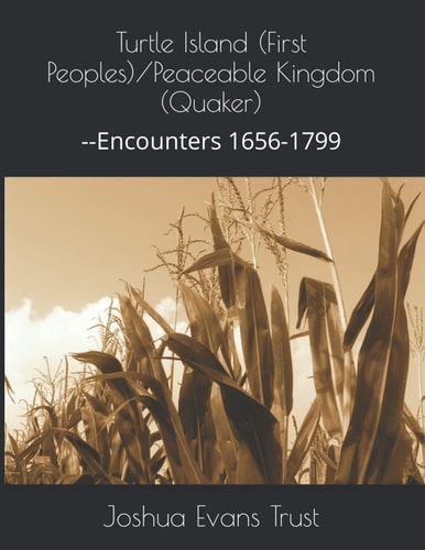 Turtle Island (First Peoples)/Peaceable Kingdom (Quaker) --Encounters 1656-1799