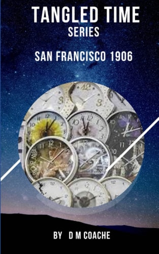 Tangled Time San Francisco 1906