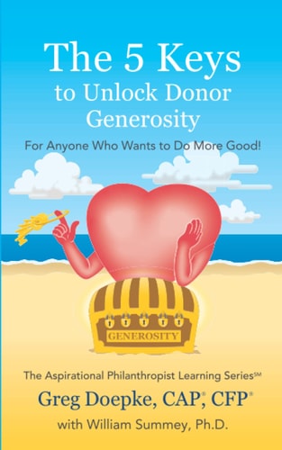 The 5 Keys to Unlock Donor Generosity For Anyone That Wants To Do More Good