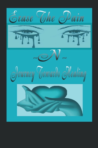 Erase The Pain & Journey Towards The Healing.....
