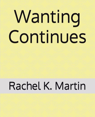 Wanting Continues