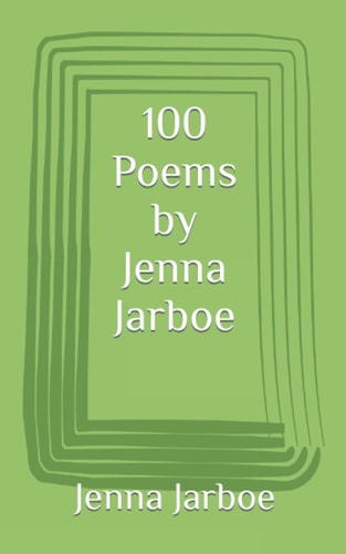 100 Poems by Jenna Jarboe