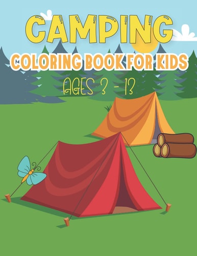 Camping Coloring Book For Kids Camping Gear, Lakes, Mountains and the Outdoors
