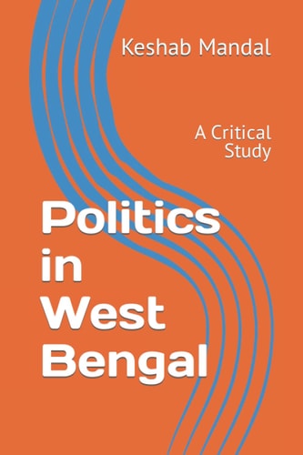 Politics in West Bengal A Critical Study