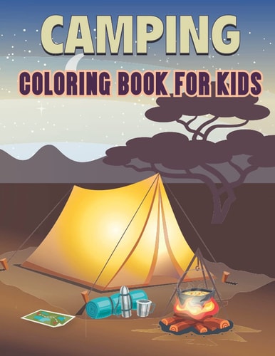 Camping Coloring Book For Kids 50 Awesome Camping Coloring Pages for Kids and Toddlers