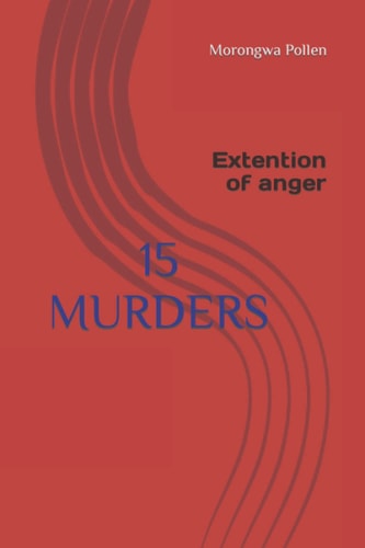 15 Murders Extention of Anger