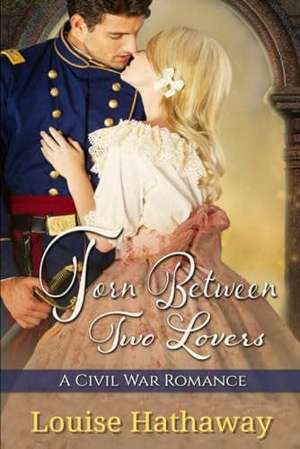 Torn Between Two Lovers A Civil War Romance
