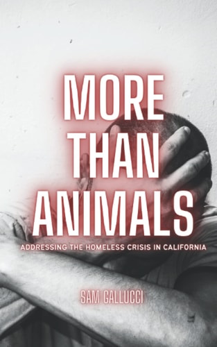 More Than Animals Addressing the Homeless Crisis in California
